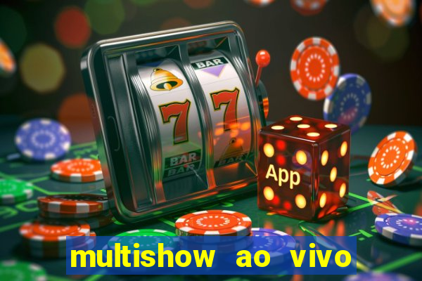 multishow ao vivo gratis online